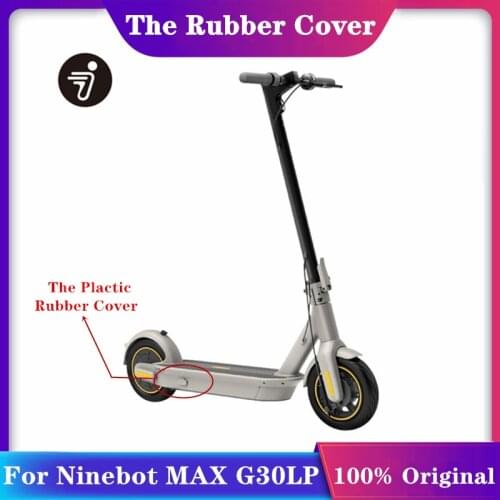 Original Plastic Rubber Cover For Ninebot MAX G30LP By Segway Electric Scooter rubber cover Replacement Parts