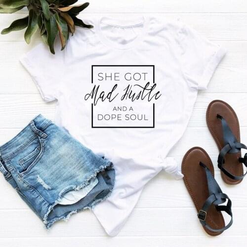 She Got Mad Hustle And A Dope Soul T-shirts High Quality Women Short Sleeve Slogan Tshirt Casual Crewneck Tumblr Funny Tees Tops
