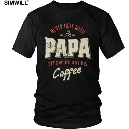 Funny Never Mess With Papa Before He Has Coffee T Shirt Short Sleeve Adult Tee Men Summer Cotton T-shirt Fathers Day Gift Tops