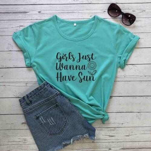 Girl just wanna have sun t shirt women fashion cotton casual hipster vintage tees party street style slogan youngs 90s tees tops