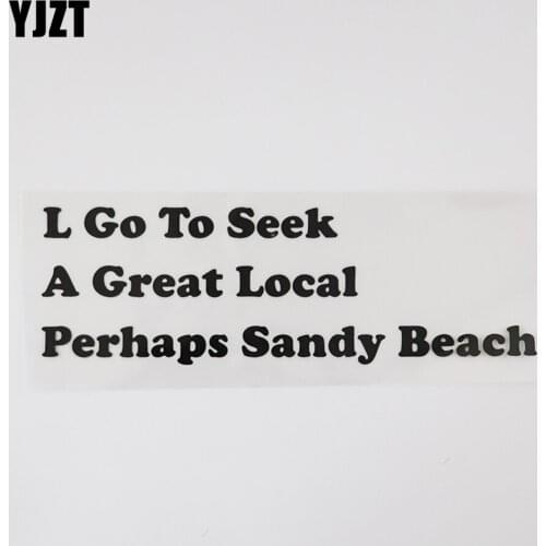 YJZT 19.3CM* 6.2CM L Go To Seek A Great Local Perhaps Sandy Beach Vinyl Car Sticker Decal 13D-0239