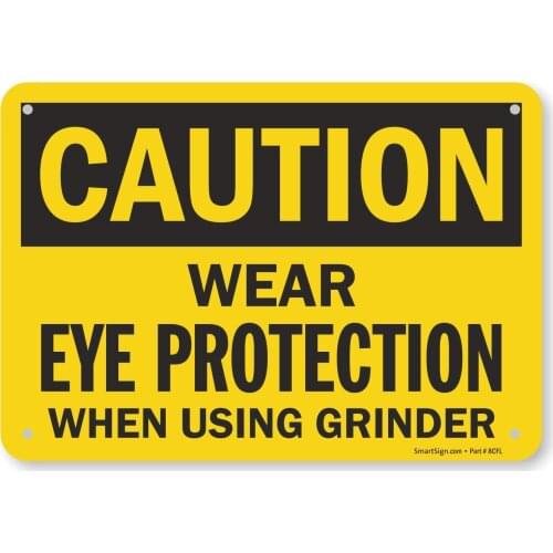 SmartSign"Caution Wear Eye Protection When Using Grinder" Sign | 7" x8" Aluminum
