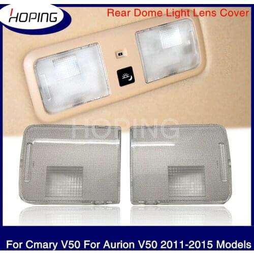 Hoping Car Roof Rear Dome Light Shell For Toyota Camry Aurion V50 2012 2013 2014 2015 Reading Light Cover Vanity Lamp Lens