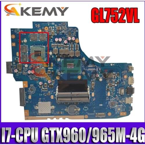 Akemy GL752VL I7-6700HQ GTX965M/960M 4GB laptop motherboard For Asus GL752VL GL752VW GL752V GL752 Motherboard 90NB0BX0-R00010