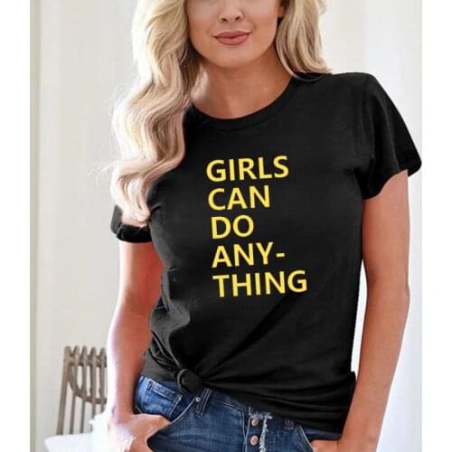 Girls Can Do Any Thing Golden Letter Print T-shirts Women Power T Shirt for Female Lady Women Short Sleeve Cotton Tops Tumblr