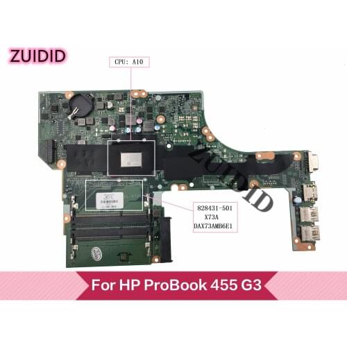 Für HP Probook 455 G3 Laptop Motherboard 828431-001 828431-601 828431-501 DAX73AMB6E1 X73A A10-8700P CPU 100% vollständig Getest