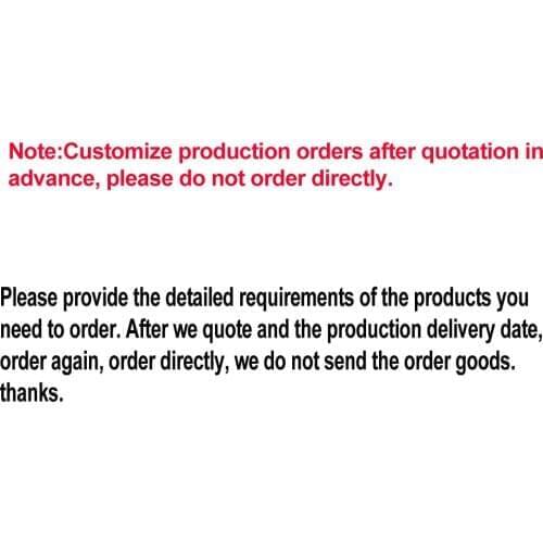 Customized production orders after quotation plase don't be ordered directly
