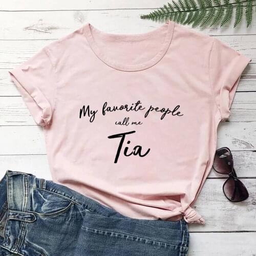 Favorite People Call Me Tia 100%Cotton Women Tshirt Best Aunt Summer Casual O-Neck Short Sleeve Top Spanish Shirts Gift for Tia