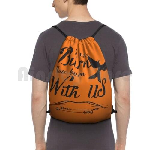 If We Burn You Burn With Us Backpack Drawstring Bags Gym Bag Waterproof Burn Snow Odds Favor Hunger Games Movie Fan Books