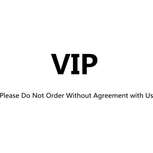 VIP Please Do Not Order Without Agreement with Us