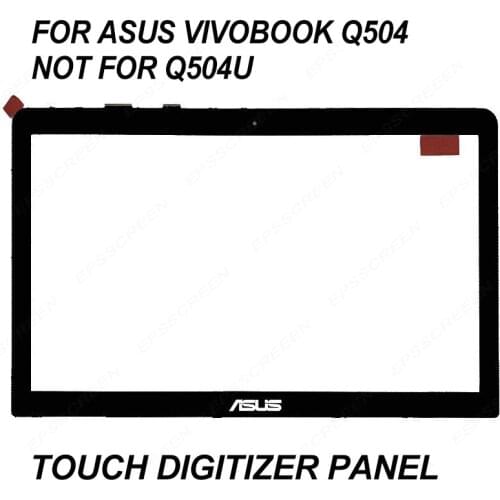 Replace 15.6 inch FOR ASUS VivoBook Q504 laptop Touch Screen Digitizer front Glass panel 47-6040406 SG156FBB-A17 not for Q504U