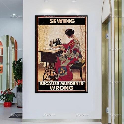 Girl Sewing Because Murder Is Wrong Poster, Sewing Lover Canvas, Printable Wall Art, Best Gift Ever, Modern Home Decoration