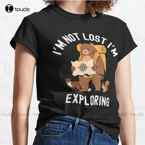 New Im Npt Lost Im Exploring 5 Classic T-Shirt Cotton Tee Shirt S-5Xl Unisex boy shirts