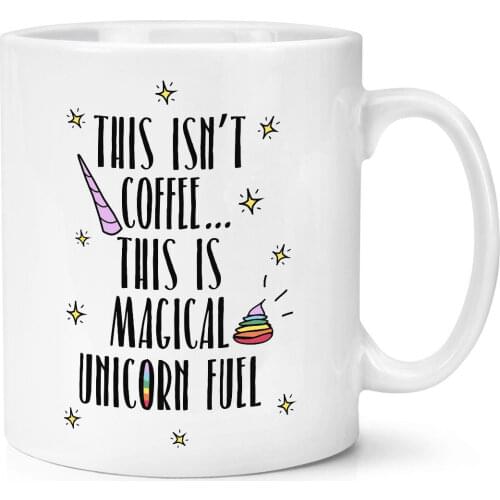 This Isn't Coffee This Is Unicorn Fuel Cup Poop Magical Funny Mug