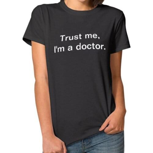 Love Trust Me Lm A Doctor Letter T Shirt Women Leisure Lady Tops Funny Tshirts Black White Tee Shirt Femme Tee