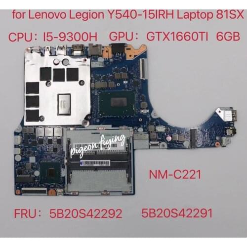 NM-C221 for Lenovo Legion Y540-15IRH/ Y7000 Laptop Motherboard 81SX CPU:I5-9300H GPU:GTX1660TI 6GB FRU 5B20S42292 5B20S42291