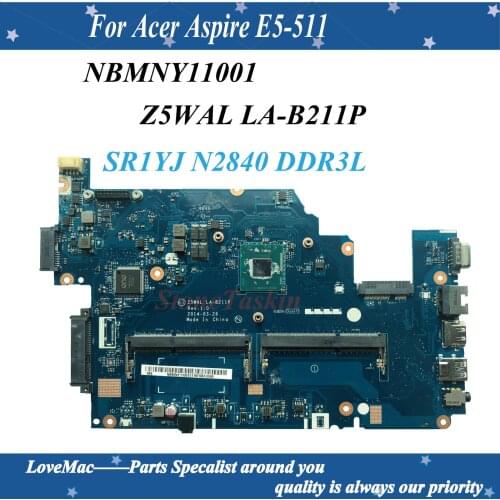 High Quality Z5WAL LA-B211P For Acer Aspire E5-511 Laptop Motherboard NBMNY11001 SR1YJ N2840 DDR3L 100% Tested
