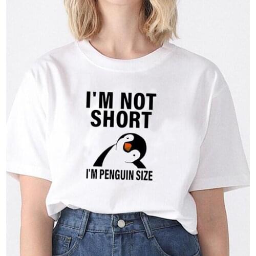 Summer Short Sleeve Tee Shirt Femme Funny I'm Not Short I'm Penguin Size T Shirt Women Tops Casual Harajuku Shirt Camiseta Mujer