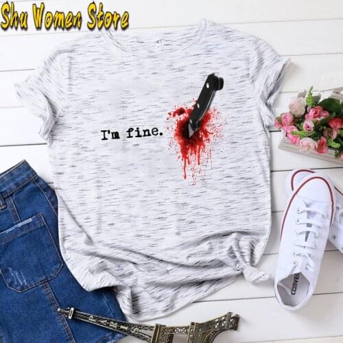 2021 Very Popular Style T-Shirt I'M Fine Wound Blood Knife Hurt Pain Stabe Injury Funny Joke Womens T-shirt women sexy tops