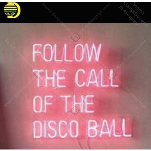 Neon sign For FOLLOW THE CALL OF THE DISCO BALL Neon Bulb sign Iconic Beer Bar Handcraft Lamps advertise Letrero enseigne lumine