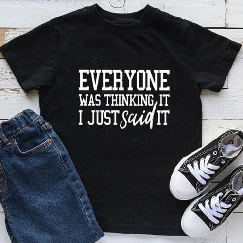Everyone Was Thinking It I Just Said It T-shirt Sarcastic Hipster Grunge Tshirt Casual Women Short Sleeve Tumblr Slogan Top Tee