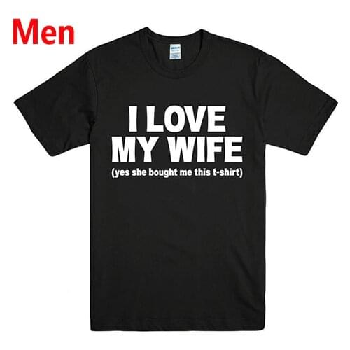 I LOVE MY WIFE Letters Print Men t shirt Casual Funny tshirts For Man Top Tee Hipster Drop Ship BZ203-71