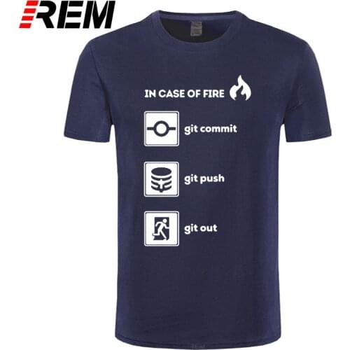 REM Summer 100% Cotton Top Quality Funny O Neck Programmer Shirt- In Case of Fire Git Commit Push Out Graphic T Shirts EU Size