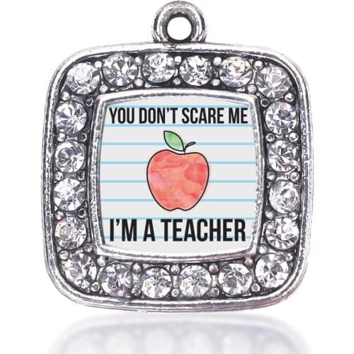 YOU DON'T SCARE ME I'M A TEACHER SQUARE CHARM ANTIQUE SILVER PLATED CRYSTAL JEWELRY