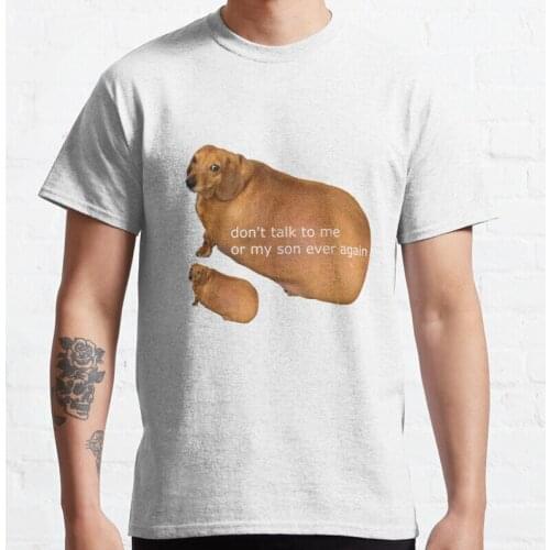 New Don'T Talk To Me Or My Son Ever Again - Geek Classic T-Shirt Cotton Men Tee Shirt