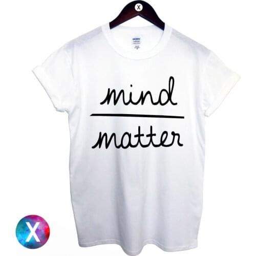 MIND OVER MATTER MENS T SHIRT / PRINTED TEE WOMENS GIRLS SWAG HIPSTER TUMBLR TOP TShirt Tee Shirt Unisex More Size and Colo-A421