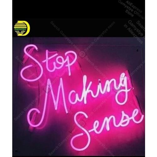 Neon Sign for Stop Make Sense Neon Tube sign handcraft Home Outdoor Lighting Neon Lights Neon Signs Flashlights neon decoration