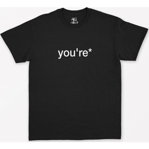 You're Letters Print Women T shirt Cotton Casual Funny Shirt For Lady Top Tee Tumblr Hipster Drop Ship NEW-105