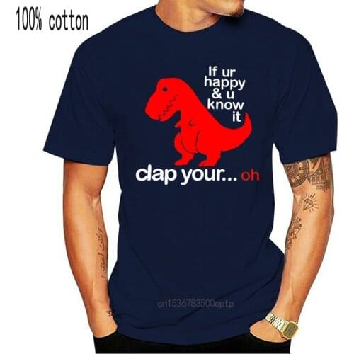 If Youre Happy and You Know It T-Shirt T-Rex Fail Funny Dino Mens Tee Shirt