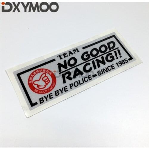 4 Sizes Japanese JDM NO GOOD RACING BYBYE POLICE Funny Car Sticker Auto Window Tail Decals Reflective 3M