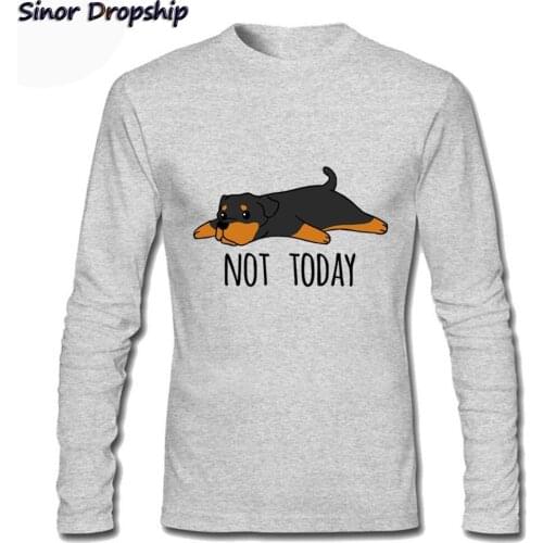 Not Today Rottweiler T-Shirt Mens 100% Cotton Crewneck Long Sleeve Plus Size T Shirt Camisetas Hombre Manga Corta 3XL