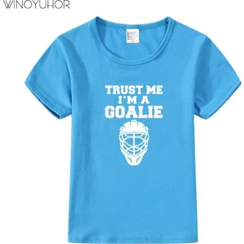 Trust Me I'm A Goalie Funny Printed T Shirt Children Summer Baby Girls Boys T-shirt Ice Hockey Player Birthday Gift Tops Tee