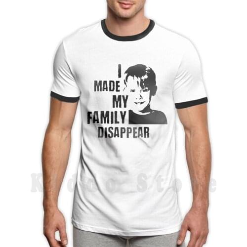 I Made My Family Disappear-Home Alone T Shirt Cotton Men Diy Print Cool Tee Home Alone I Made My Family Disappear Movie Kevin