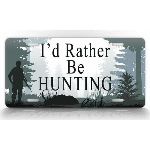 Deer Hunting License Plate Signs for Garage Bar Pub Club Man Cave Wall Decoration "I'd Rather Be Hunting" Deer Hunter Signs