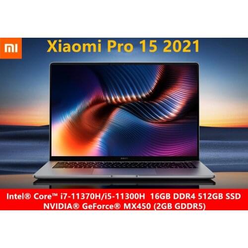 2021 Xiaomi Laptop Pro15 i7-11370H/i5-11300H MX450 OLED 3.5K Super Retina Screen 15.6Inch 16GB+512GB 100% sRGB Office Notebook
