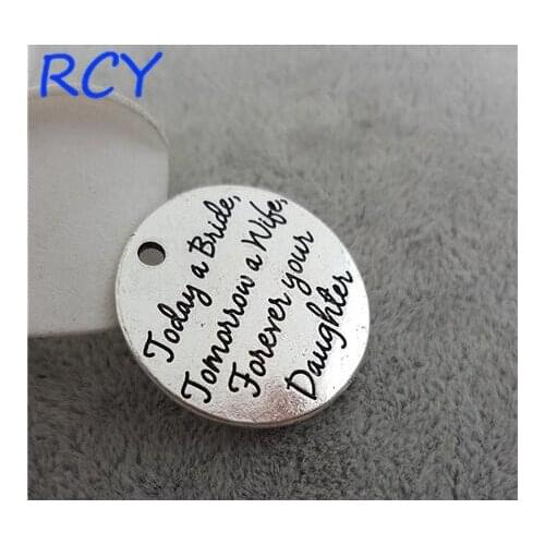 M2506 Top Quality 5 Pieces/lot 25mm Letter Printed Today a bride tomorrow a wife forever your daughter wedding charms pendant