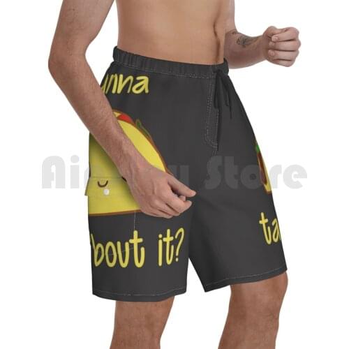 Wanna Taco 'bout It ? Beach Shorts Men Beach Pants Swim Trunks Mexican Food Tacos Burrito Kawaii Talking Talk Nacho
