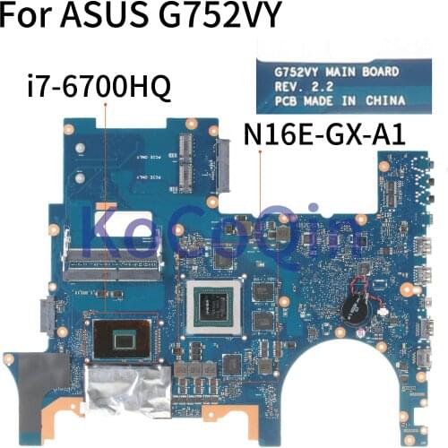 KoCoQin Laptop motherboard For ASUS G752VY SR2FQ Mainboard REV:2.2 i7-6700HQ N16E-GX-A1 tested