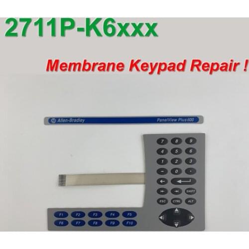 2711P-K6 MEMBRANE COVER OVERLAY KEYPAD AND TOUCH GLASS 2711P-K6C K6M FOR ALLEN BRADLEY PANELVIEW PLUS 600 , HAVE IN STOCK