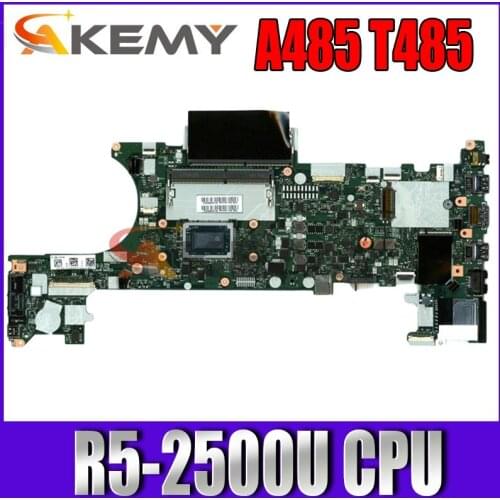 For Lenovo ThinkPad A485 T485 laptop motherboard NM-B711 motherboard with CPU R5-2500U FRU: 02DC286 02DC289 100% test work