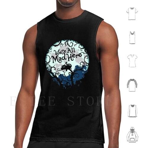 We'Re All Mad Here. Tank Tops Vest Sleeveless Alice In Were All Mad Here Through The Looking Glass Johnny Depp Quotes