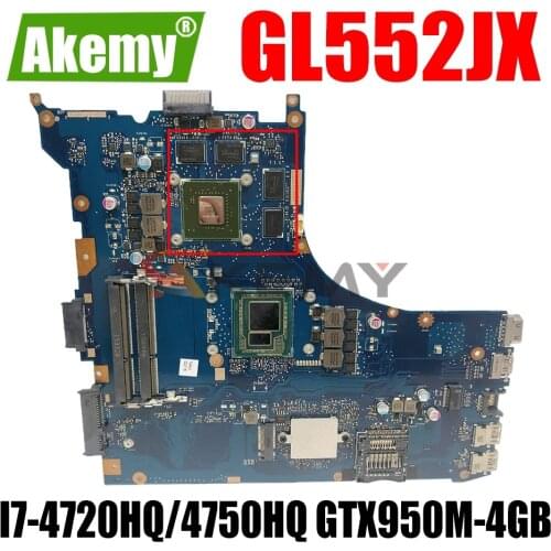 AKEMY GL552JX Laptop Motherboard For ASUS ROG GL552JX GL552JK ZX50J FX-PLUS Original Mainboard I7-4720HQ/4750HQ GTX950M-4GB