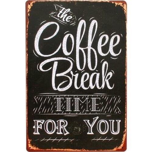 Coffee Break Time For You Vintage Metal Tin Sign Bar Pub Home Wall Decor For