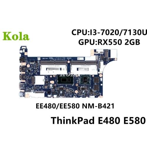 For Lenovo Thinkpad E480 E580 R480 notebook motherboard EE480 EE580 NM-B421 With CPU I3-7020/7130U GPU RX550 100% fully tested