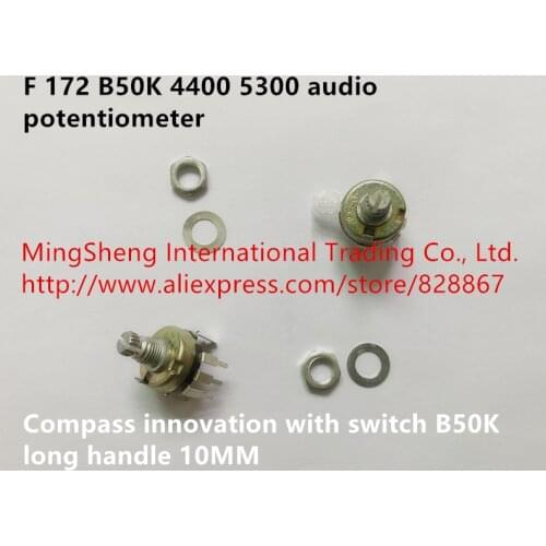Original new 100% F 172 B50K 4400 5300 audio potentiometer compass innovation with switch B50K long handle 10MM