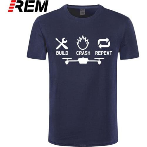 REM Drone Quadcopter Fpv Build Crash Repeat MenS T Shirt O-Neck Tees Shirts for Men T-Shirt Cotton Casual Top Tee clothing